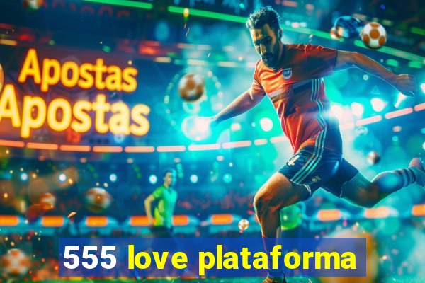 555 love plataforma